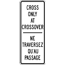 CROSS ONLY AT CROSSOVER / Ne traversez qu'au passage